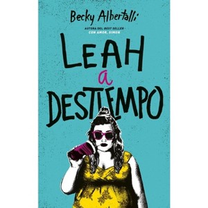 Leah a Destiempo - by  Becky Albertalli (Paperback) - 1 of 1