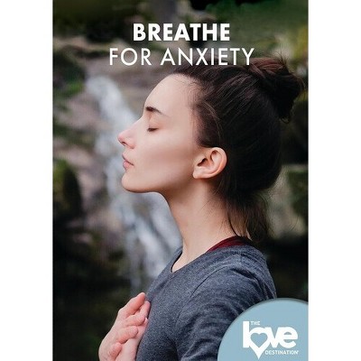 The Love Destination Courses: Breathe For Anxiety (dvd)(2022) : Target