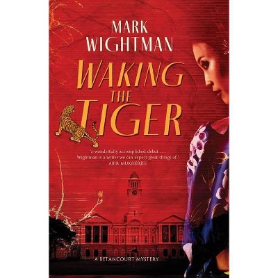 Waking the Tiger - by  Mark Wightman (Paperback)