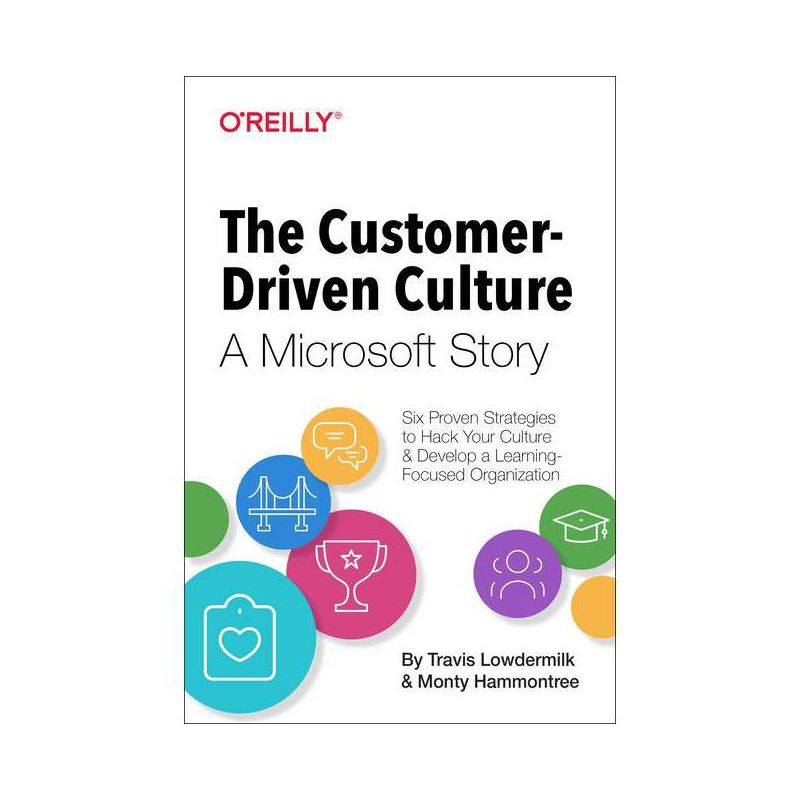 The Customer-Driven Culture: A Microsoft Story - by  Travis Lowdermilk & Monty Hammontree (Paperback), 1 of 2