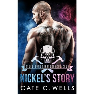 Nickel's Story - by  Cate C Wells (Paperback) - 1 of 1