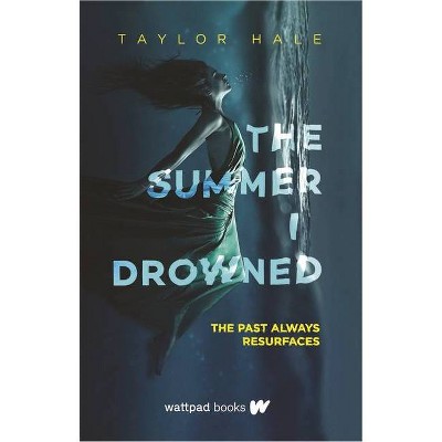 The Summer I Drowned - by  Taylor Hale (Paperback)