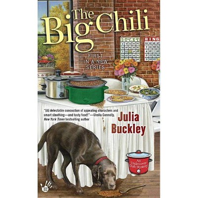 The Big Chili - (Undercover Dish Mystery) by  Julia Buckley (Paperback)