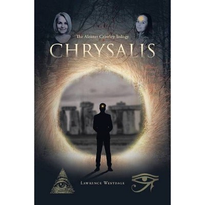 Chrysalis - by  Lawrence Westdale (Paperback)