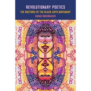 Revolutionary Poetics - by  Sarah Rudewalker (Paperback) - 1 of 1