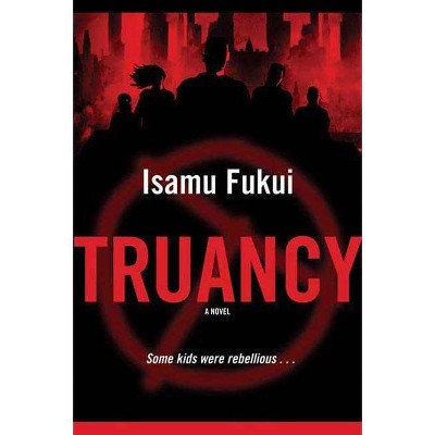 Truancy - by  Isamu Fukui (Paperback)