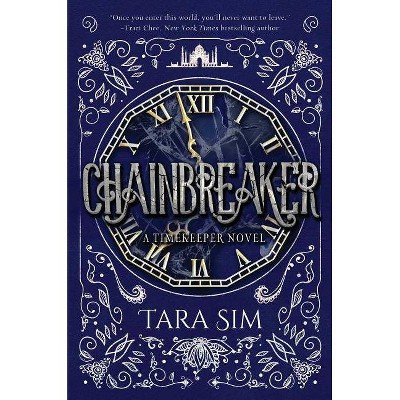  Chainbreaker - (Timekeeper) by  Tara Sim (Hardcover) 
