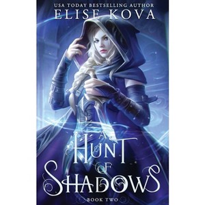 A Hunt of Shadows - (A Trial of Sorcerers) by  Elise Kova (Paperback) - 1 of 1