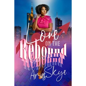 Love on the Rebound - by  Aries Skye (Paperback) - 1 of 1