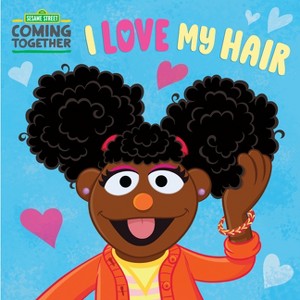 I Love My Hair (Sesame Street) - by  Random House (Board Book) - 1 of 1