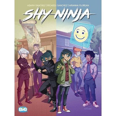 Shy Ninja - by  Ricardo Sanchez & Adara Sanchez (Hardcover)