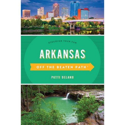 Arkansas Off the Beaten Path(r) - 11th Edition by  Patti Delano (Paperback)