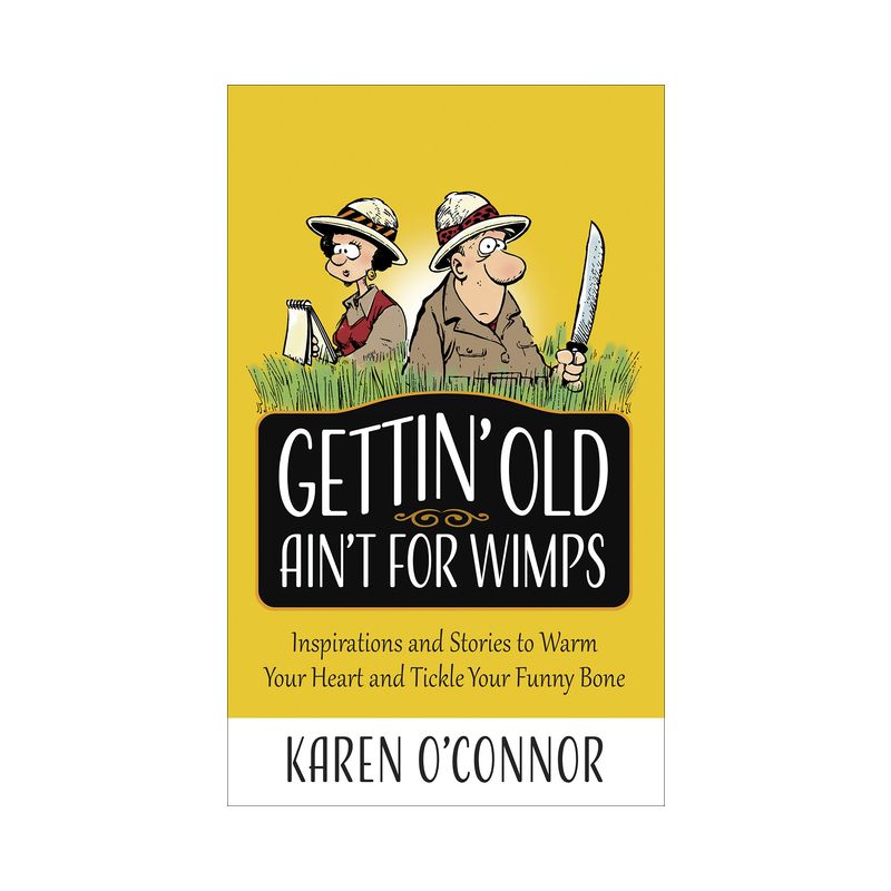 Gettin' Old Ain't for Wimps - by  Karen O'Connor (Paperback), 1 of 2