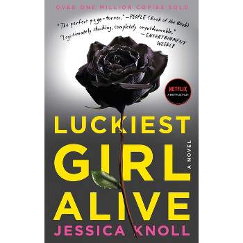 Luckiest Girl Alive (Reprint) (Paperback) by Jessica Knoll