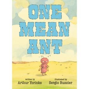 One Mean Ant - by  Arthur Yorinks (Hardcover) - 1 of 1