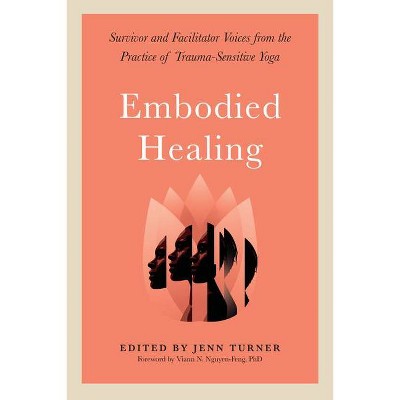 Embodied Healing - by  Jenn Turner (Paperback)