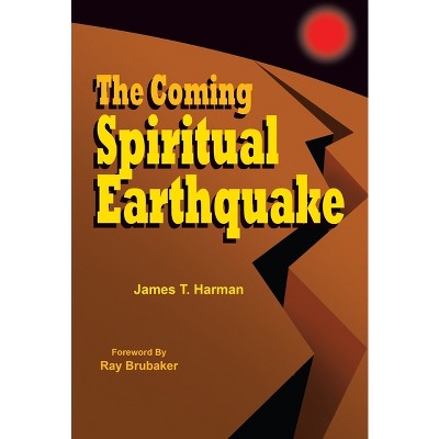 The Coming Spiritual Earthquake - Abridged by  James T Harman (Paperback)