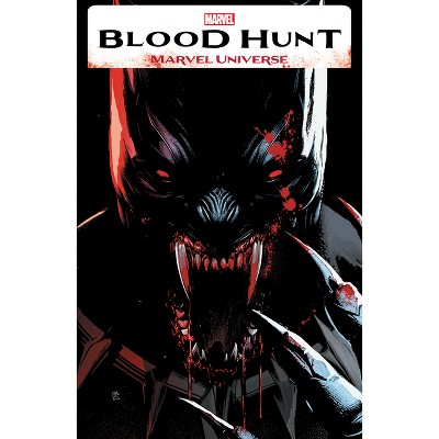 Blood Hunt: Marvel Universe - by  Cheryl Lynn Eaton & Marvel Various (Paperback)