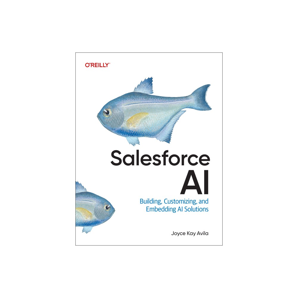 Salesforce AI - by Joyce Kay Avila (Paperback)