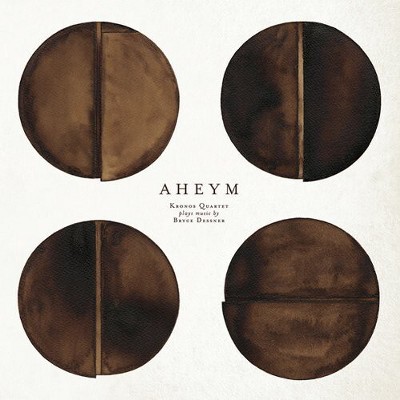 Kronos Quartet & Bryce Dessner - Aheym
