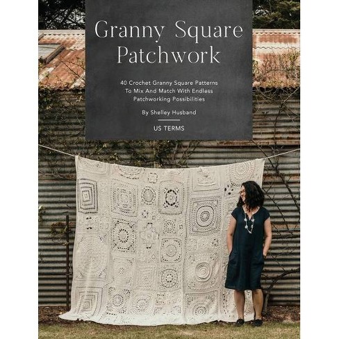 Granny Square Patchwork US Terms Edition - by Shelley Husband (Paperback)