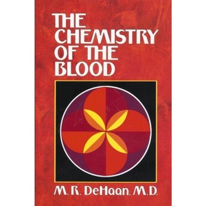 The Chemistry of the Blood - by  M R DeHaan (Paperback) - 1 of 1