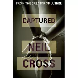 Captured - by  Neil Cross (Paperback)
