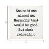 Slickblue Humorous Relationship Wood Sign – She’s Reloading Quote – Rustic Wall or Shelf Decor, Color Options - 3 of 3