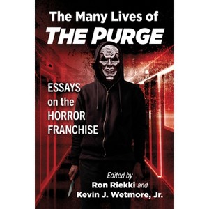 The Many Lives of The Purge - by  Ron Riekki & Kevin J Wetmore (Paperback) - 1 of 1