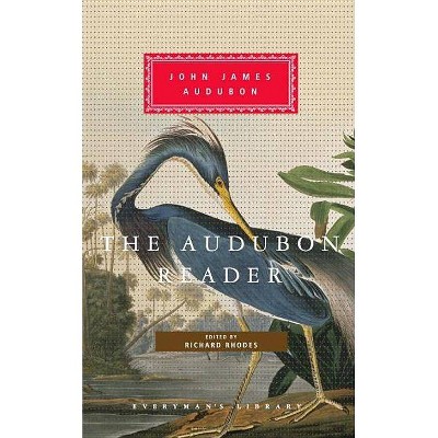 The Audubon Reader - (Everyman's Library Classics & Contemporary Classics) by  John James Audubon (Hardcover)