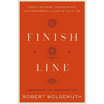 Finish Line - by  Robert Wolgemuth (Hardcover)