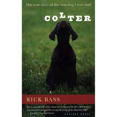 Colter - by  Rick Bass (Paperback)