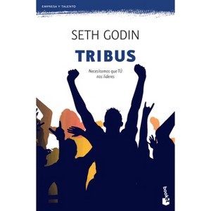 Tribus: Necesitamos Que Tú Nos Lideres / Tribes: We Need You to Lead Us (Marketing Y Ventas) - by  Seth Godin (Paperback) - 1 of 1