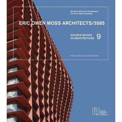 Eric Owen Moss Architects/3585 - (Source Books in Architecture) by  Eric Owen Moss & Todd Gannon (Paperback)