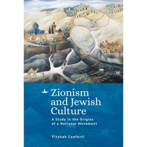 Zionism and Jewish Culture - by  Yitzhak Conforti (Hardcover) - 1 of 1