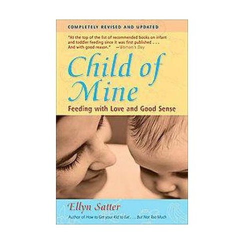 Child Of Mine : Feeding With Love And Good Sense (Subsequent ...
