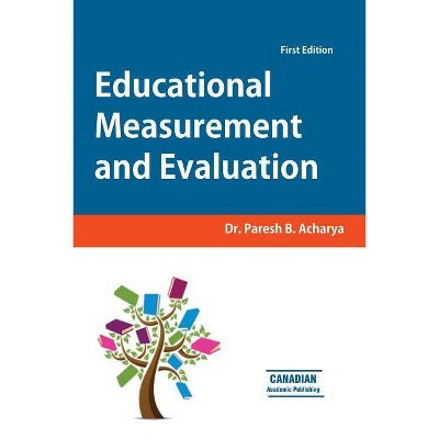 Educational Measurement and Evaluation - by  Paresh B Acharya (Paperback)