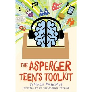 The Asperger Teen's Toolkit - by  Francis Musgrave (Paperback) - 1 of 1