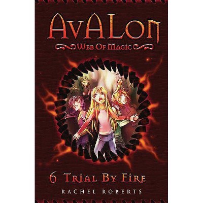 Trial By Fire - (Avalon Web of Magic) by  Rachel Roberts (Paperback)