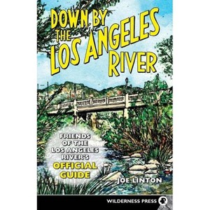 Down by the Los Angeles River - by  Joe Linton (Paperback) - 1 of 1