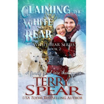 Claiming the White Bear - by  Terry Spear (Paperback)