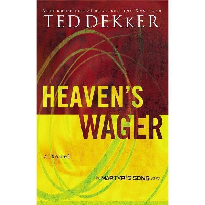 Heaven's Wager - (Heaven Trilogy) by  Ted Dekker (Paperback)