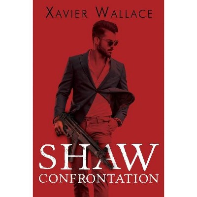 Shaw Confrontation - by  Xavier Wallace (Paperback)