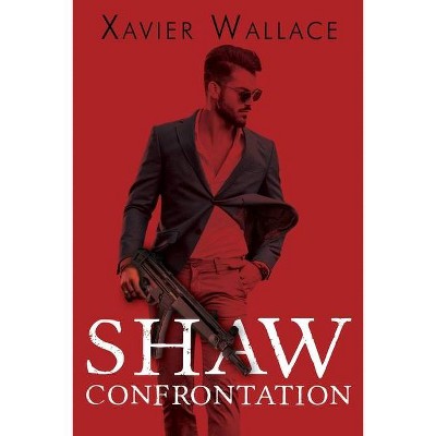 Shaw Confrontation - by  Xavier Wallace (Paperback)