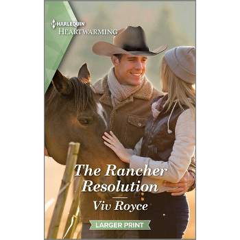 The Rancher Resolution - (Heroes of the Rockies) Large Print by  VIV Royce (Paperback)