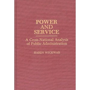 Power and Service - (Contributions in Political Science) by  W Hardy Wickwar & Hardy Wickwar (Hardcover) - 1 of 1