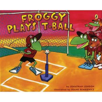 Froggy Plays T-Ball - by  Jonathan London (Paperback)