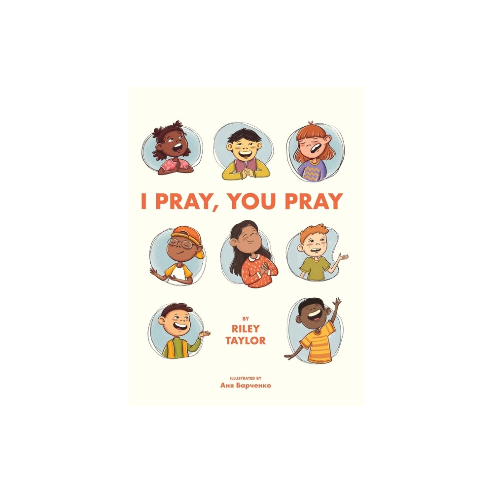 I Pray, You Pray - by Riley Taylor (Hardcover)