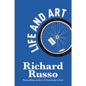 Life and Art - by  Richard Russo (Hardcover) - 1 of 1