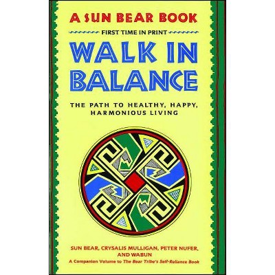 Walk in Balance - by  Sun Bear & Wabun Wind (Paperback)